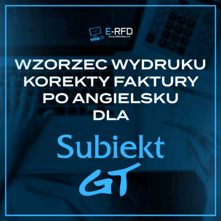WZORZEC WYDRUKU KOREKTY FAKTURY PO ANGIELSKU DLA SUBIEKT GT